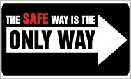 The Safe Way Is The Only Way Banner