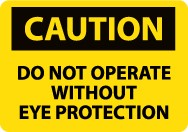 Caution Do Not Operate Without Eye Protection Machine Label (#C138AP)