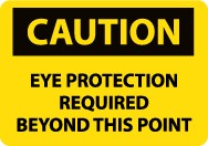 Caution Eye Protection Required Beyond This Point Sign (#C152)