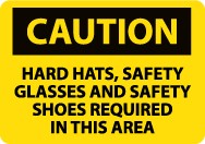 Caution Hard Hats, Safety Glasses And Safety Shoes Required In This Area Sign (#C160LF)