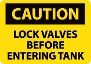 Caution Lock Valves Before Entering Tank Sign (#C178)