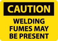 Caution Welding Fumes May Be Present Sign (#C193)