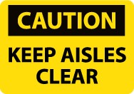 Caution Keep Aisles Clear Sign (#C37)