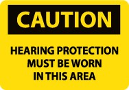 Caution Hearing Protection Must Be Worn In This Area Sign (#C393)