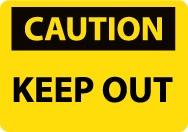 Caution Keep Out Sign (#C41LF)
