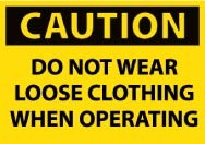 Caution Do Not Wear Loose Clothing When Operating Machine Label (#C511AP)