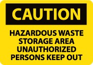 Caution Hazardous Waste Storage Area Unauthorized Persons Keep Out Sign (#C512)