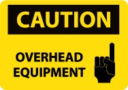 Caution Overhead Equipment Sign (#C572)