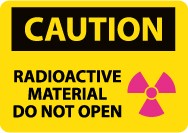 Caution Radioactive Material Do Not Open Sign (#C590)
