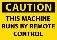 Caution This Machine Runs By Remote Control Machine Label (#C620AP)