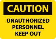 Caution Unauthorized Personnel Keep Out Sign (#C671LF)