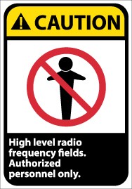 Caution High level radio frequency fields. Authorized personnel only ANSI Sign (#CGA29)