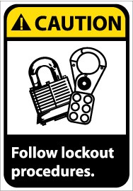 Caution Follow lockout procedures ANSI Sign (#CGA4)