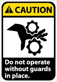 Caution Do not operate without guards in place ANSI Sign (#CGA6)