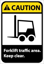 Caution Forklift traffic area. Keep clear ANSI Sign (#CGA7)