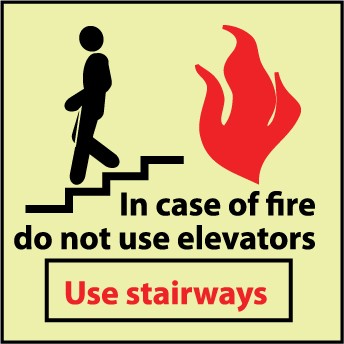In case of fire do not use elevators Use stairways Glow Sign (#GL151)