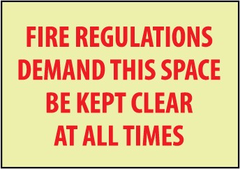 Fire Regulations Demand That This Space Be Kept Clear At All Times Glow Sign (#GL158)