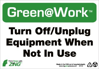 Turn Off/Unplug Equipment When Not In Use Going Green Sign (#GW1038)