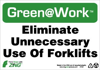 Eliminate Unnecessary Use Of Forklifts Going Green Sign (#GW1051)