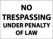 No Trespassing Under Penalty Of Law Security Sign (#M109)