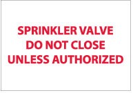Sprinkler Valve Do Not Close Unless Authorized Sign (#M123)