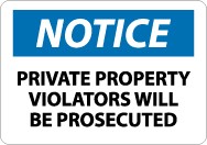 Notice Private Property Violators Will Be Prosecuted Sign (#N116)