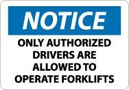 Notice Only Authorized Drivers Are Allowed To Operate Fork Lifts Sign (#N148)