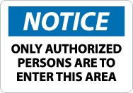 Notice Only Authorized Persons Are To Enter This Area Sign (#N204)