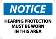 Notice Hearing Protection Must Be Worn In This Area Sign (#N285)