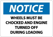 Notice Wheels Must Be Chocked And Engine Turned Off During Loading Sign (#N365)