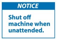 Notice Shut off machine when unattended. Machine Label (#NGA13AP)