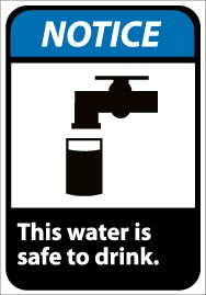 Notice This water is safe to drink ANSI Sign (#NGA8)