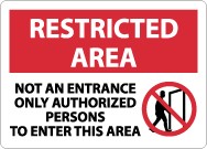 Restricted Area Not An Entrance Only Authorized Persons To Enter This Area Sign (#RA23)
