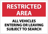Restricted Area All Vehicles Entering Or Leaving Subject To Search Sign (#RA2)