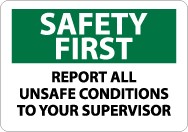 Safety First Report All Unsafe Conditions To Your Supervisor Sign (#SF133)