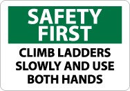 Safety First Climb Ladders Slowly And Use Both Hands Sign (#SF152)
