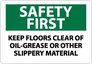 Safety First Keep Floors Clear Of Oil-Grease Or Other Slippery Material Sign (#SF166)
