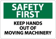 Safety First Keep Hands Out Of Moving Machinery Sign (#SF167)