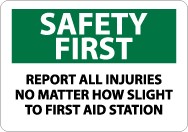 Safety First Report All Injuries No Matter How Slight To First Aid Station Sign (#SF171)