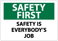 Safety First Safety Is Everybody's Job Sign (#SF174)