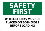 Safety First Wheel Chocks Must Be Placed On Both Sides Before Loading Sign (#SF179)