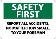 Safety First Report All Accidents, No Matter How Small,... Sign (#SF51)