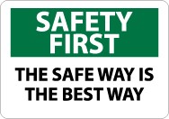 Safety First The Safe Way Is The Best Way Sign (#SF56)