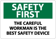 Safety First The Careful Workman Is The Best Safety Device Sign (#SF57)