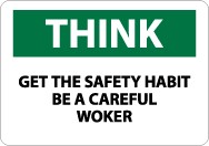 Think Get The Safety Habit Be A Careful Worker Sign (#TS101)