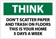 Think Don't Scatter Paper And Trash On The Floors This Is… Sign (#TS118)