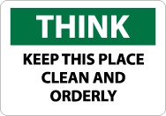 Think Keep This Place Clean And Orderly Sign (#TS132)