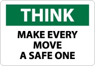 Think Make Every Move A Safe One Sign (#TS133)