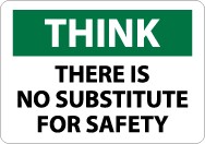 Think There Is No Substitute For Safety Sign (#TS136)