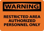 Warning Restricted Area Authorized Personnel Only Sign (#W10)